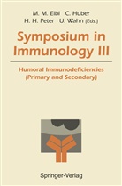 Martha M. Eibl, Hans H Peter et al, Christop Huber, Christoph Huber, Hans H. Peter, Ulrich Wahn - Symposium in Immunology III