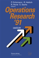 Peter Gritzmann, Raine Hettich, Rainer Hettich, Reiner Horst, Reiner Horst et al, Ekkehard Sachs - Operations Research '91