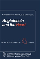 B E Strauer, Grobecker, H Grobecker, H. Grobecker, Gerd Heusch, B. E. Strauer... - Angiotensin and the Heart