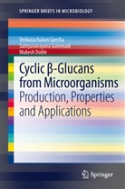 Dobl, Mukesh Doble, Venkatachalam Geetha, Sathyanarayan Gummadi, Sathyanarayana Gummadi, Geeth Venkatachalam... - Cyclic beta-Glucans from Microorganisms