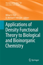 Michael P Mingos, Michael P Mingos, D Michael P Mingos, D. Michael P. Mingos, David M. P. Mingos, Mihai V Putz... - Applications of Density Functional Theory to Biological and Bioinorganic Chemistry