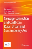 Tim Bunnell, Eric C Thompson, Parthasarathy, D Parthasarathy, D. Parthasarathy, Partha Pratim Saikia... - Cleavage, Connection and Conflict in Rural, Urban and Contemporary Asia