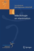 Charbonneau, Charbonneau Pierre, Charbonneau/wol, Michel Wolff, Philippe Sansonetti, Pierre Charbonneau... - Infectiologie en réanimation