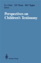 Stephen J. Ceci, Davi F Ross, David F Ross, Michael P Toglia, David F. Ross, David Frederick Ross... - Perspectives on Children's Testimony