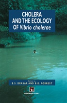 D Forrest, D Forrest, B. S. Drasar, B.S. Drasar, B. D. Forrest, B.D. Forrest... - Cholera and the Ecology of Vibrio cholerae