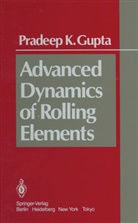 P K Gupta, P. K. Gupta, P.K. Gupta - Advanced Dynamics of Rolling Elements