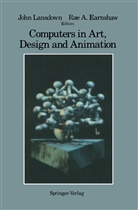 Earnshaw, Earnshaw, Rae Earnshaw, Joh Lansdown, John Lansdown - Computers in Art, Design and Animation