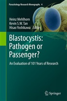 Heinz Mehlhorn, Kevi S W Tan, Kevin S W Tan, Kevin S. W. Tan, Hisao Yoshikawa - Blastocystis: Pathogen or Passenger?