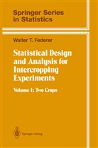 Walter T Federer, Walter T. Federer - Statistical Design and Analysis for Intercropping Experiments