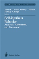 Luiselli James, Johnn L Matson, Johnny L Matson, James K. Luiselli, Johnny L. Matson, Nirbhay N Singh... - Self-injurious Behavior