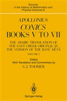 Gerald J Toomer, Gerald J. Toomer - Apollonius: Conics Books V to VII, 2 Teile. Vol.1