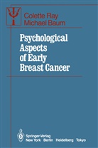 Michael Baum, Colett Ray, Colette Ray - Psychological Aspects of Early Breast Cancer
