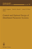 Davi L Russell, David L Russell, John Lagnese, John E. Lagnese, David L. Russell, Luther W White... - Control and Optimal Design of Distributed Parameter Systems
