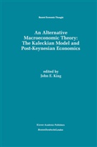 Joh E King, John E King, John E. King - An Alternative Macroeconomic Theory: The Kaleckian Model and Post-Keynesian Economics