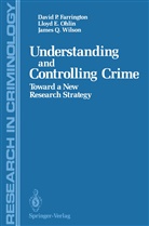 David Farrington, David P Farrington, David P. Farrington, Lloyd Ohlin, Lloyd E Ohlin, Lloyd E. Ohlin... - Understanding and Controlling Crime
