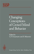 F Graumann, C F Graumann, C. F. Graumann, MOSCOVICI, Moscovici, S. Moscovici - Changing Conceptions of Crowd Mind and Behavior