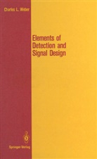 Charles L Weber, Charles L. Weber - Elements of Detection and Signal Design