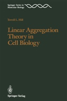 Terrell L Hill, Terrell L. Hill - Linear Aggregation Theory in Cell Biology