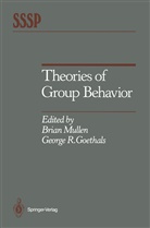 George R. Goethals, Bria Mullen, Brian Mullen, R Goethals, R Goethals - Theories of Group Behavior