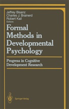 Jeffrey Bisanz, Charles J. Brainerd, Charle J Brainerd, Charles J Brainerd, Robert Kail - Formal Methods in Developmental Psychology