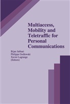 Philipp Godlewski, Philippe Godlewski, Bijan Jabbari, Xavier Lagrange - Multiaccess, Mobility and Teletraffic for Personal Communications