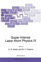 M. V. Fedorov, M.V. Fedorov, G Muller, H G Muller, H. G. Muller, H.G. Muller... - Super-Intense Laser-Atom Physics IV
