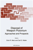 E Walter, E Walter, E. R. Merz, E.R. Merz, R Merz, E R Merz... - Disposal of Weapon Plutonium