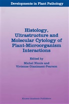 Gianinazzi-Pearson, Gianinazzi-Pearson, Vivienne Gianinazzi-Pearson, Miche Nicole, Michel Nicole - Histology, Ultrastructure and Molecular Cytology of Plant-Microorganism Interactions
