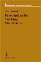 Albert Madansky - Prescriptions for Working Statisticians