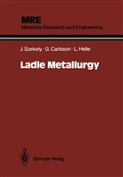 G. Ran Carlsson, Göra Carlsson, Göran Carlsson, Lars Helle, Julia Szekely, Julian Szekely - Ladle Metallurgy