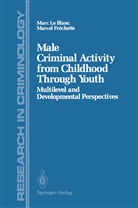 Marcel Frechette, Mar Le Blanc, Marc Le Blanc - Male Criminal Activity from Childhood Through Youth