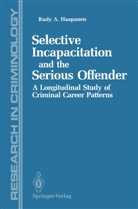 Rudy Haapanen - Selective Incapacitation and the Serious Offender