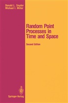 Michael I Miller, Michael I. Miller, Donald Snyder, Donald L Snyder, Donald L. Snyder - Random Point Processes in Time and Space