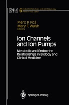 F Walsh, F Walsh, Piero P. Foa, Pier P Foa, Piero P Foa, Mary F. Walsh - Ion Channels and Ion Pumps