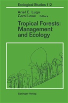 Arie E Lugo, Ariel E Lugo, Lowe, Lowe, Carol Lowe, Ariel E. Lugo - Tropical Forests: Management and Ecology