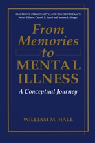 William M Hall, William M. Hall - From Memories to Mental Illness