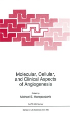 Michae E Maragoudakis, Michael E Maragoudakis, Michael E. Maragoudakis - Molecular, Cellular, and Clinical Aspects of Angiogenesis
