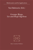 Bahturin, Y Bahturin, Y. Bahturin - Groups, Rings, Lie and Hopf Algebras