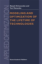 N Hritonenko, N V Hritonenko, N. V. Hritonenko, N.V. Hritonenko, Natali Hritonenko, Yuri Yatsenko... - Modeling and Optimization of the Lifetime of Technologies