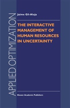 Jaime Gil-Aluja - The Interactive Management of Human Resources in Uncertainty