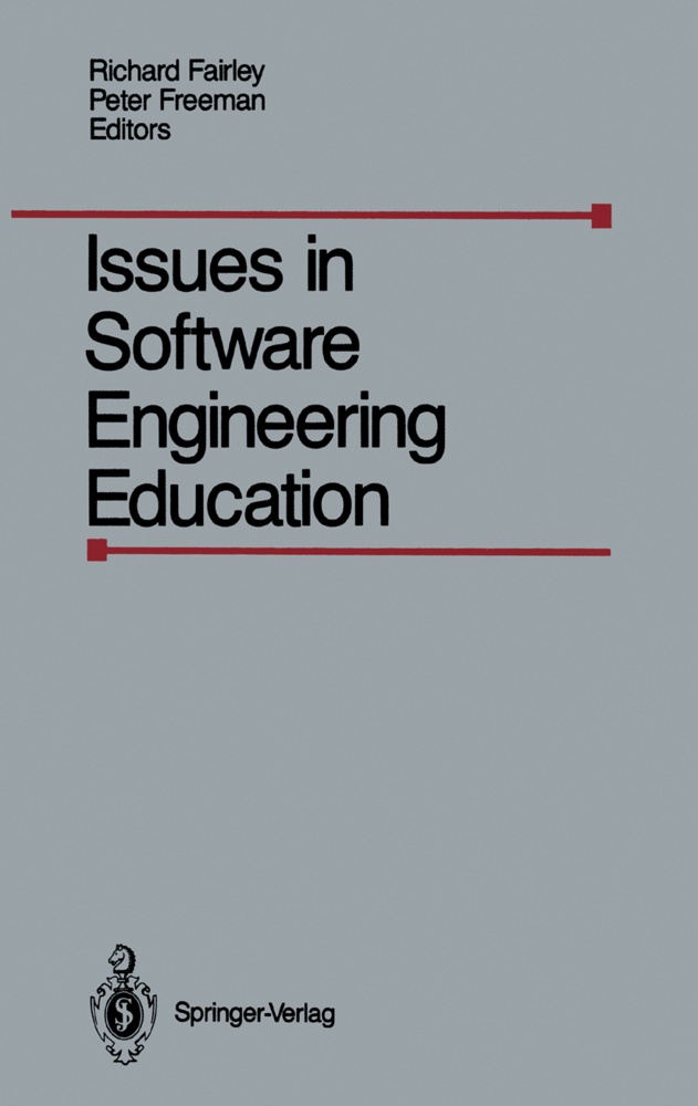 Richar Fairley, Richard Fairley, Richard E. Fairley, Freeman, Freeman, … - Issues in Software Engineering Education Proceedings of the 1987 SEI Conference on Software Engineering Education, Held in Monroeville, Paris, April 30- May 1, 1987