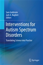 A Naglieri, A Naglieri, Sa Goldstein, Sam Goldstein, Jack A Naglieri, Jack A. Naglieri - Interventions for Autism Spectrum Disorders