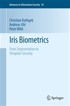 Christia Rathgeb, Christian Rathgeb, Andrea Uhl, Andreas Uhl, Peter Wild - Iris Biometrics