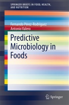 Fernand Perez-Rodriguez, Fernando Perez-Rodriguez, Fernando Pérez-Rodríguez, Antonio Valero - Predictive Microbiology in Foods