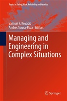 Samue F Kovacic, Samuel F Kovacic, Samuel F. Kovacic, Sousa-Poza, Sousa-Poza, Andres Sousa-Poza - Managing and Engineering in Complex Situations