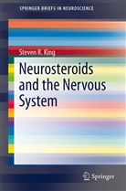 Steven R King, Steven R. King - Neurosteroids and the Nervous System