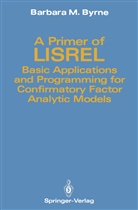 Barbara M Byrne, Barbara M. Byrne - A Primer of LISREL