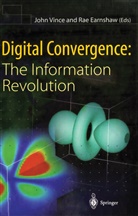Earnshaw, Earnshaw, Rae Earnshaw, Joh Vince, John Vince - Digital Convergence: The Information Revolution