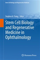 Stephe Tsang, Stephen Tsang, Stephen H. Tsang - Stem Cell Biology and Regenerative Medicine in Ophthalmology