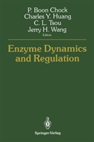 P. Boon Chock, Charles Y. Huang, C L Tsou et al, C. L. Tsou, C.L. Tsou, Jerry H. Wang... - Enzyme Dynamics and Regulation